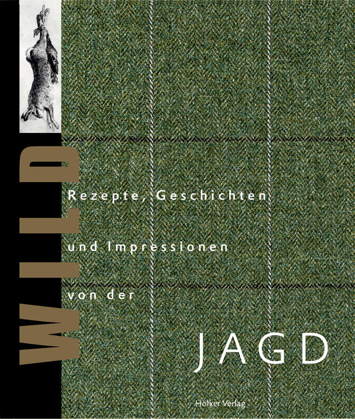 wild-rezepte-geschichten-und-impressionen-von-der-jagd