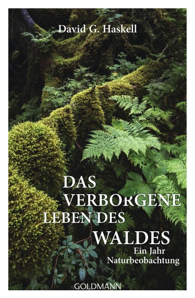 Das verborgene Leben des Waldes von Haskell David G