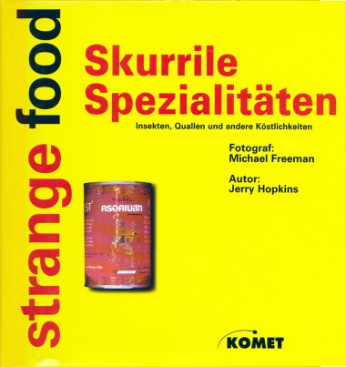 Strange food. Skurrile Spezialitäten