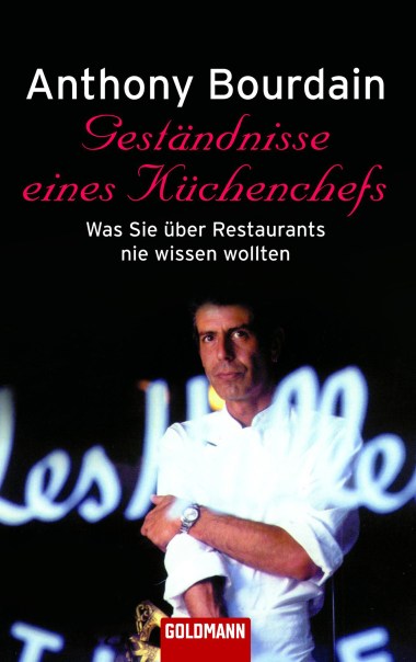 Gestaendnisse eines Kuechenchefs von Anthony Bourdain
